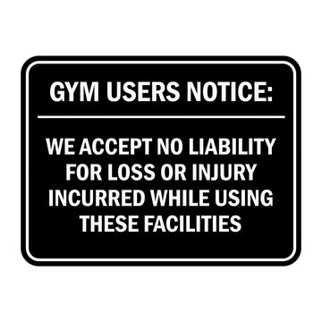 Signs ByLITA Classic Framed Gym Users Notice: We Accept No Liability For Loss or Injury Incurred While Using These Facilities Door or Wall Sign Easy Installation | Warning Health & Safety | Office & Venues